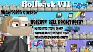 Rollback 7 Happend In Growtopia| GROWTOPIA will closed?...