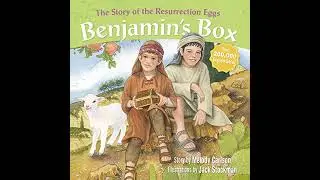 Benjamin's Box: The Story of the Resurrection Eggs by Melody Carlson | Full Audiobook