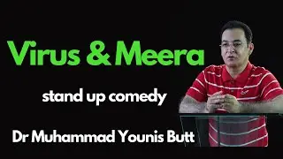 Virus and Meera   |  Stand up comedy  |  Comedy Care Unit | Dr Muhammad Younis Butt