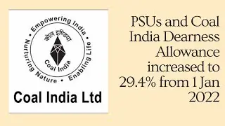 DEARNESS ALLOWANCE DA INCREASE FOR ALL PSUs and COAL INDIA LTD. FROM 1 JAN 2022 TO 29.4%