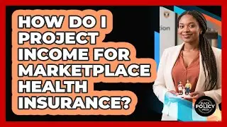 How Do I Project Income For Marketplace Health Insurance? - Black Policy Pros
