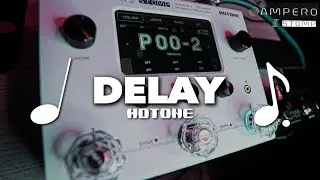 DELAY - Ampero II Stomp | Delay a tiempo♩y Corchea con Puntillo ♪. - @HotoneAudio  ► Sebas Mora