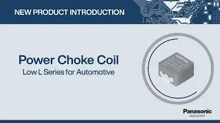 New Product Introduction: Power Choke Coil for Automotive &ndash; Low L Series Power Inductors