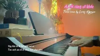 AI RỒI CŨNG SẼ KHÁC / QUANG HÀ / PIANO COVER BY LOUIS NGUYEN