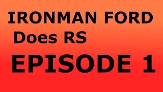 IR0NMAN F0RD does RS Ep. 1 - Tutorial Island/Skilling