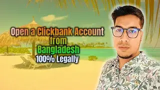 Open a Clickbank account from Bangladesh | Bangla Affiliate Tutorial