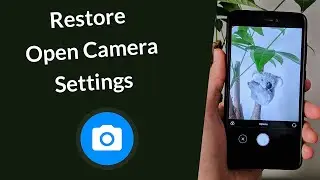 How to Restore Settings in Open Camera App?