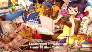 Spazierg&auml;nge im W&auml;ldchen - Twitch Heute 18 Uhr Live !! VORBEI
