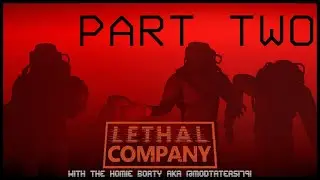 Lethal Company w/@NovoxiaLazuli [Part 2]