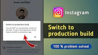 Switch to Production Build Instagram Problem Solution