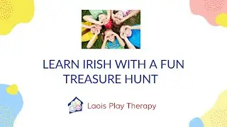 Learn Irish / Gaelige with a fun Treasure Hunt - Irish Language - Homeschooling for 7 to 9 year olds