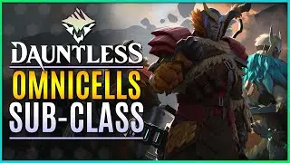 HUGE SUB CLASS UPDATE! OMNICELLS!!!【Dauntless Reforged】