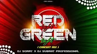 RED Light GREEN Light - VIRAL DJ ll EDM x CIRCUIT MIX ll DJ SORRY & DJ SUBRAT PROFESSIONAL