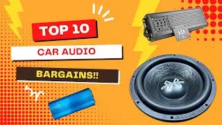 Top 10 Bargains in Car Audio!! #down4sound #nvx #kickeraudio #crossfire #taramps #kenwood