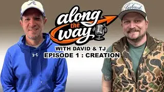 Along the Way | Episode 1 : Creation
