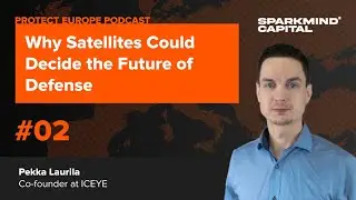 ICEYE, Pekka Laurila &ldquo;Why Satellites Could Decide the Future of Defense&rdquo; EPS 2