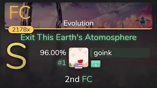 goink | Camellia - Exit This Earth's Atomosphere [Evolution] +TD 96.00% {#1  FC} - osu!