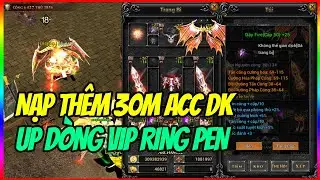 MU Lục Địa VNG Ngày 21: Đốt 30M Up Thêm Dòng VIP Cho Bộ Ring Pen ACC DK