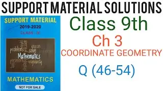 CH 3 COORDINATE GEOMETRY SUPPORT MATERIAL Q(46-54) CLASS 9th MATHS