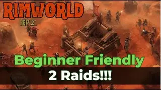 Rimworld Beginner Friendly Ep 2 | 2 Raids Happened!!