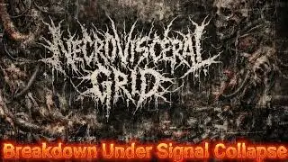 Necrovisceral Grid (2026) &ndash; Grindcore / Harsh Noise | Breakdown Under Signal Collapse