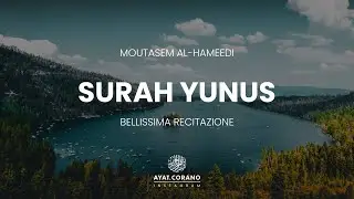 Bellissima recitazione del Sacro Corano | Surah Yunus | I Versetti Del Corano