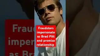 What is Fake Brad Pitt Scam?