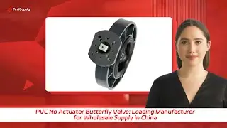 PVC No Actuator Butterfly Valve: Leading Manufacturer for Wholesale Supply in China