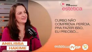 Estética In SP 2025 - Entrevista com Anelissa Hakime – PODCAST #21
