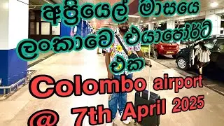 Colombo Airport Situation at 7th April 2025