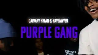 Kayyejaye9 & Calvary Kylan - Purple Gang (Official Music Video)