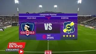 🔴 Colo Colo Vs Everton En Vivo | Primera Divisi&oacute;n de Chile | Simulacion