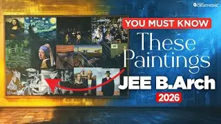 Top Famous Paintings Every JEE B.Arch 2026 Aspirant Should Know