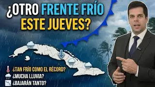 ​¿Vuelven los 0°C? La VERDAD sobre el Nuevo Frente Frío de este Jueves en Cuba