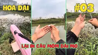 Lại Đi C&acirc;u M&oacute;m D&agrave;i Mỏ | Hoa Dại Fishing #03