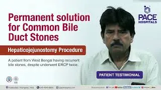 Patient Testimonial - Recurrent Bilestone treated successfully with Hepaticojejunostomy Procedure