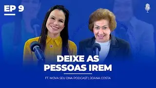 DEIXE AS PESSOAS IREM (Joana Costa) EP 9 | Valnice Milhomens