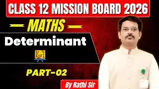 Determinants part-2 Class 12 Maths | Full Chapter One Shot | Board Exam 2026 | By Rathi Sir