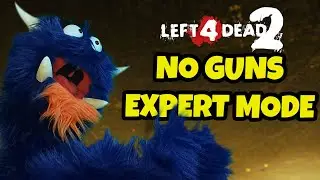 No Guns! Expert Mode! The AI Must Protect Me! Left 4 Dead 2