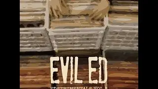 Evil Ed - You & Me (Never Could Happen)