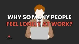 Why So Many People Feel Lonely at Work
