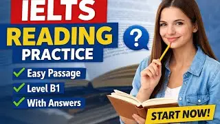 IELTS Reading Practice B1 | Improve Reading Fast | Easy English | Simple & Clear Passage 