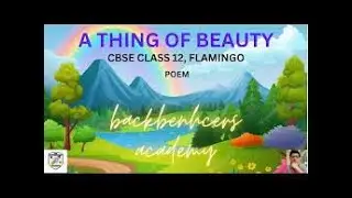 A THING OF BEAUTY, CBSE CLASS 12 FLAMINGO| LINE BY LINE EXPLANATION IN HINDI