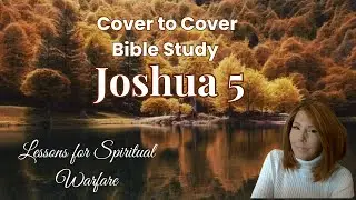 Joshua 5:  Lessons for Spiritual Warfare!   #biblestudy #bibleverse