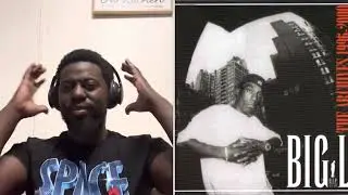 FIRST TIME HEARING BIG L - NOW OR NEVER (REACTION