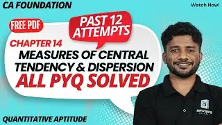 🔴CA Foundation | Chapter 14 Central Tendency & Dispersion | All Past Year Questions Solved | Nithin