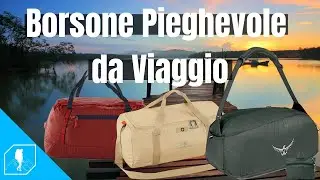 BORSONE DA VIAGGIO PIEGHEVOLE | Accessori da viaggio zaino in spalla, i tre modelli migliori!!!