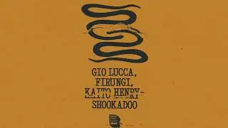Gio Lucca, Firungi, Kaito Henry - Shookadoo [Black Book Records]
