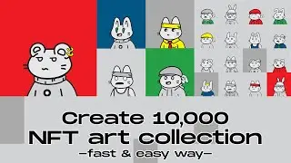 How to create 10,000 NFT art collection?