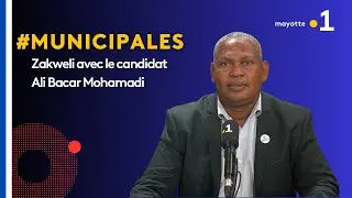 Zakweli spécial Municipales 2026 : Ali Bacar Mohamadi